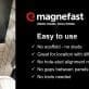Magnefast is easy to use